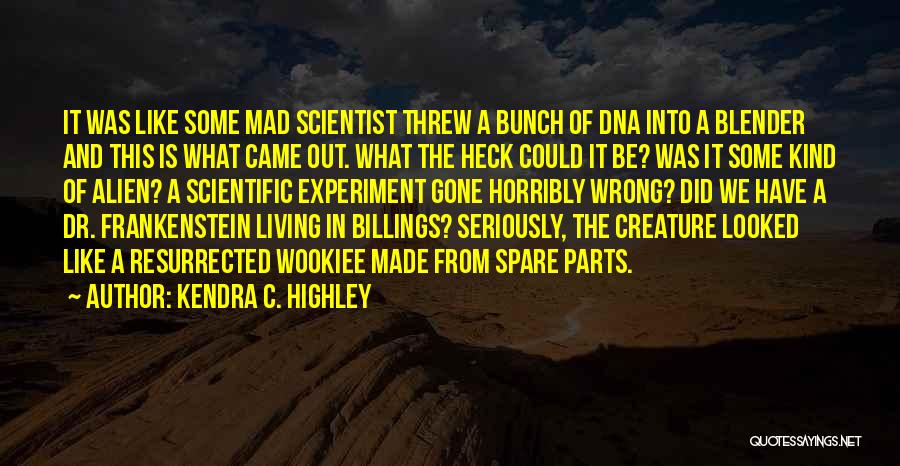 Frankenstein Horror Quotes By Kendra C. Highley