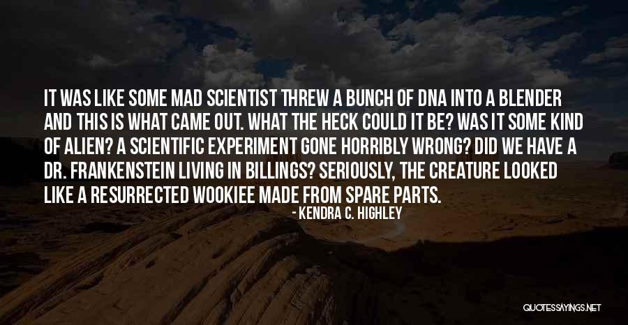 Frankenstein The Creature Quotes By Kendra C. Highley Frankenstein The Creature Quotes By Kendra C. Highley