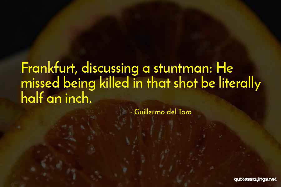 Frankfurt Quotes By Guillermo Del Toro