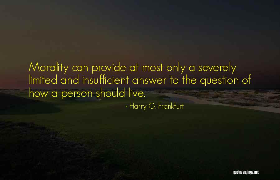 Frankfurt Quotes By Harry G. Frankfurt