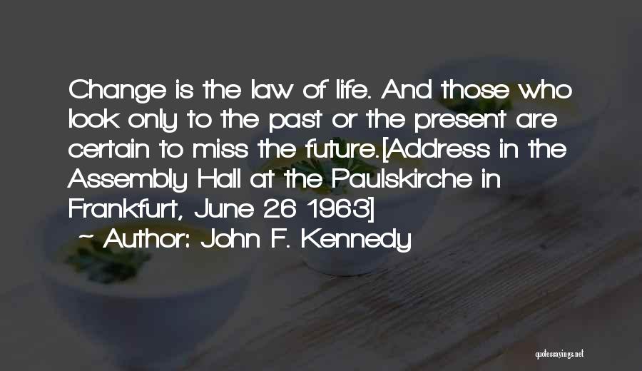 Frankfurt Quotes By John F. Kennedy
