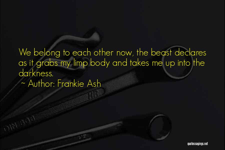 Frankie Ash Quotes 979844