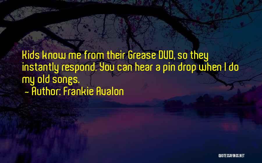 Frankie Avalon Quotes 1237405