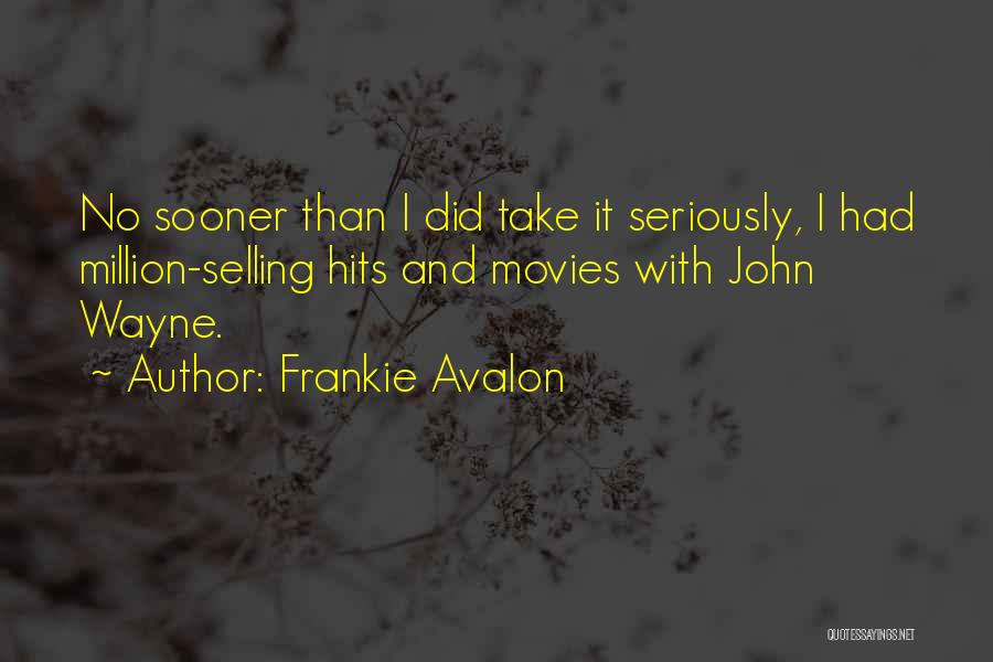 Frankie Avalon Quotes 1350981
