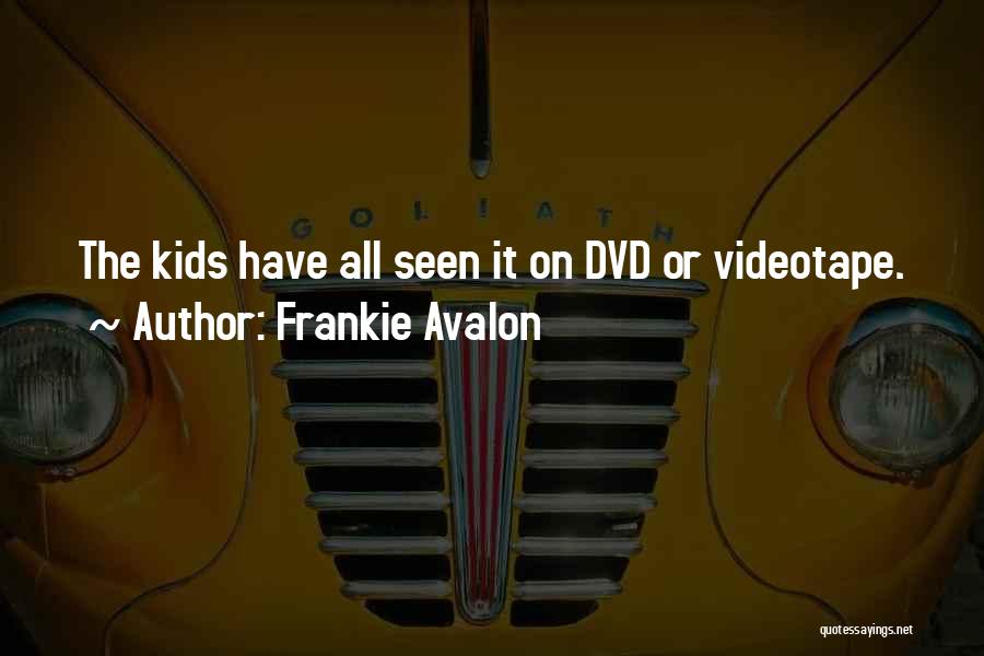 Frankie Avalon Quotes 1678126