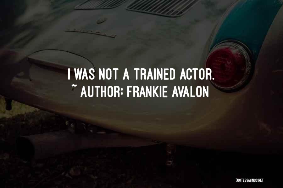 Frankie Avalon Quotes 2140022