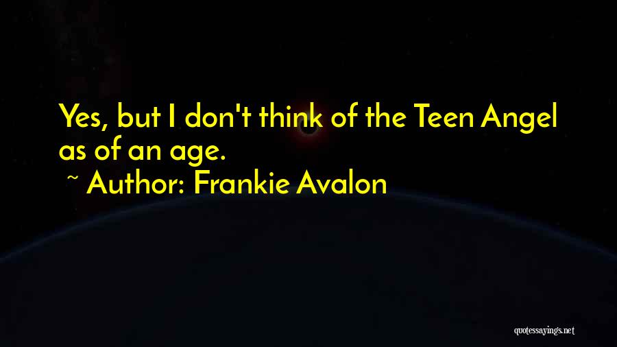 Frankie Avalon Quotes 396439