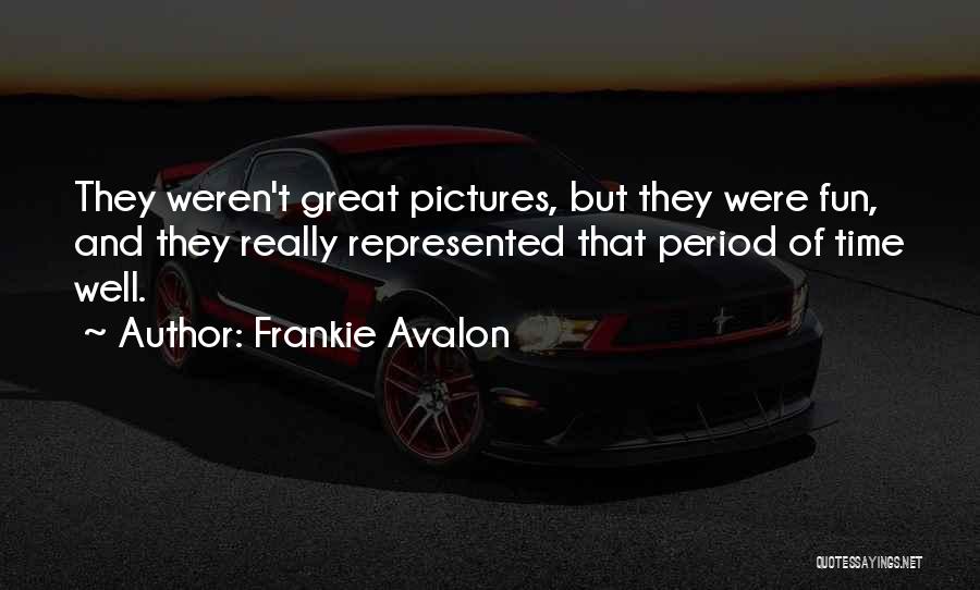 Frankie Avalon Quotes 520176