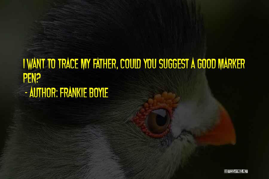 Frankie Boyle Best Quotes By Frankie Boyle