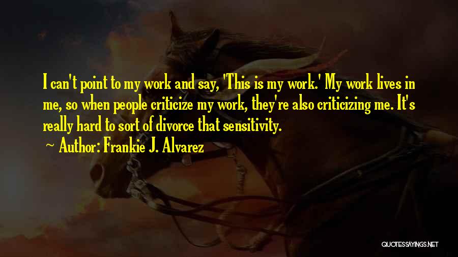 Frankie J. Alvarez Quotes 195379