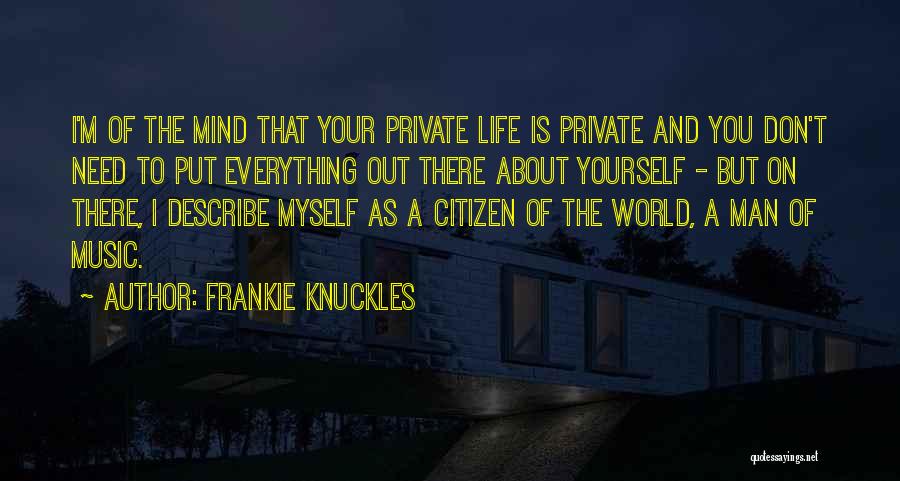 Frankie Knuckles Quotes 1144431