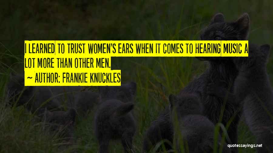 Frankie Knuckles Quotes 1191919