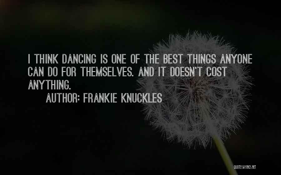 Frankie Knuckles Quotes 1955370