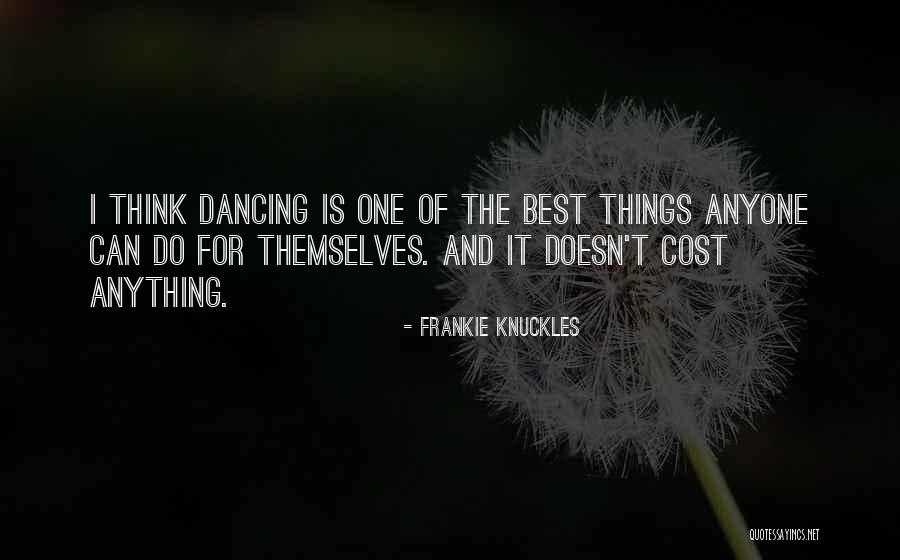 Frankie Knuckles Quotes 1955370