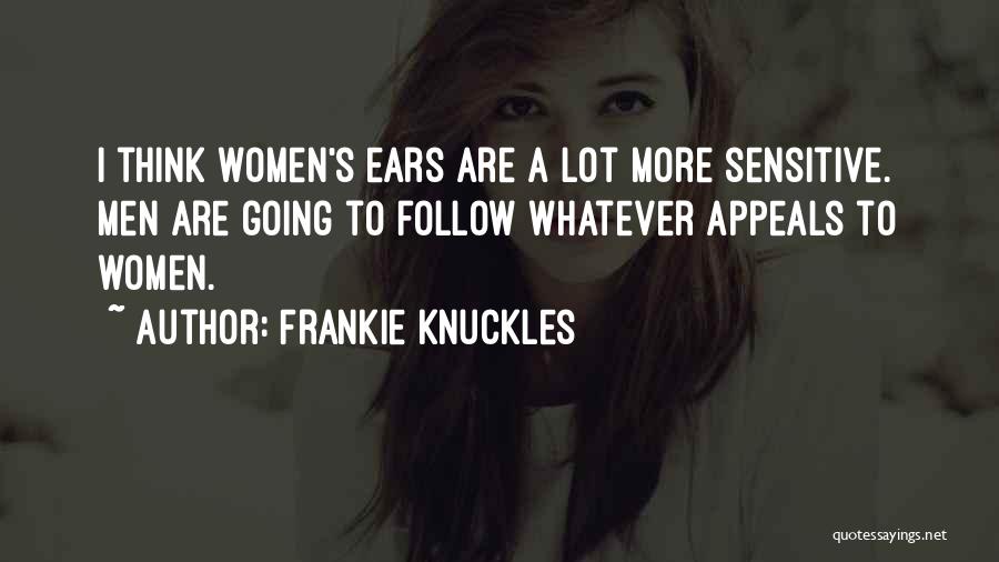 Frankie Knuckles Quotes 1972720