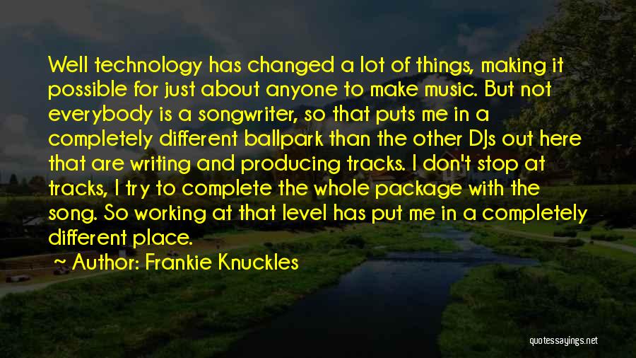 Frankie Knuckles Quotes 676909