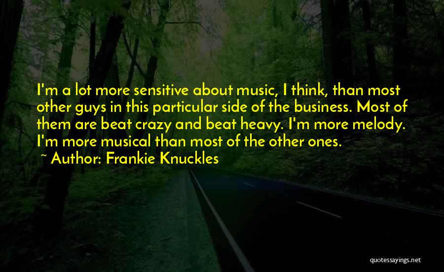 Frankie Knuckles Quotes 833351