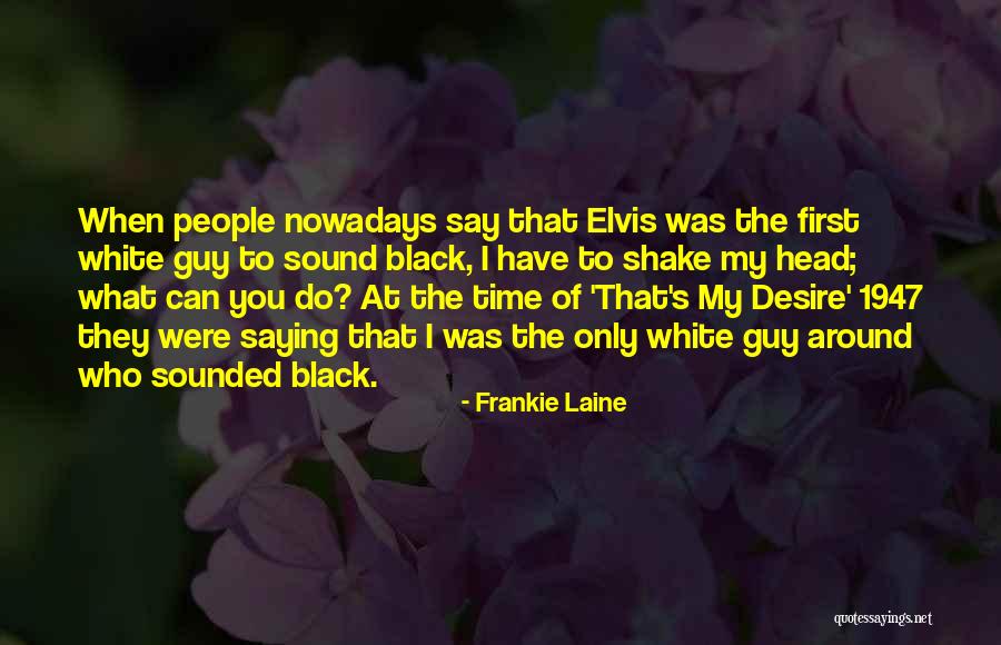 Frankie Laine Quotes 1358288 Frankie Laine Quotes 1358288