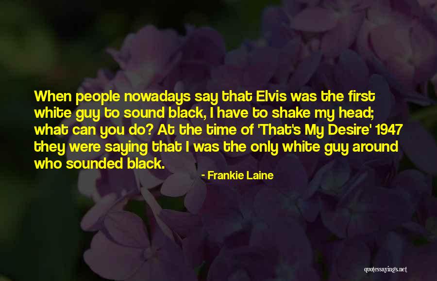 Frankie Laine Quotes 1358288