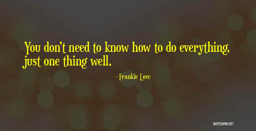 Frankie Love Quotes 1651363