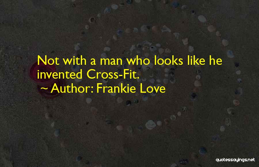 Frankie Love Quotes 1860395