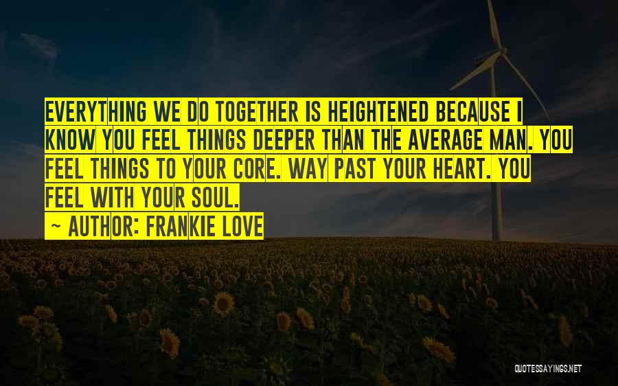 Frankie Love Quotes 1884839