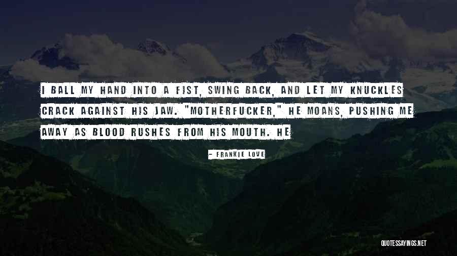 Frankie Love Quotes 2084200 Frankie Love Quotes 2084200
