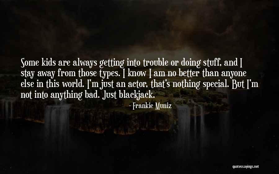 Frankie Muniz Quotes 1782584