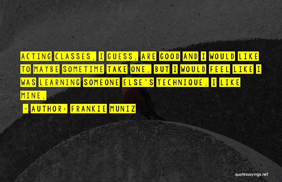 Frankie Muniz Quotes 2245435