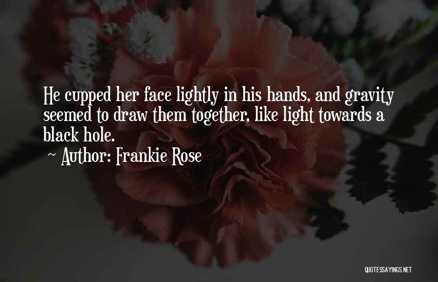 Frankie Rose Quotes 1266665