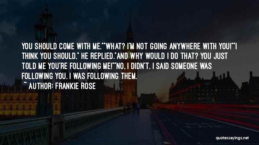 Frankie Rose Quotes 1930271