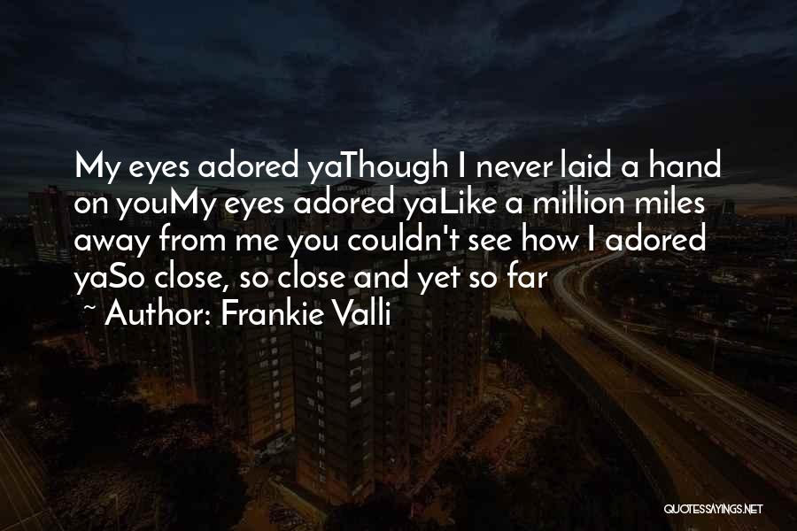 Frankie Valli Quotes 1129429