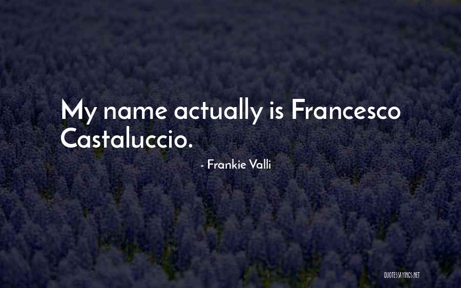 Frankie Valli Quotes 1829841