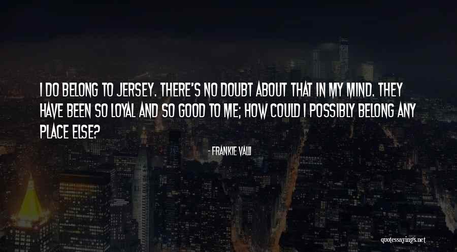 Frankie Valli Quotes 319131