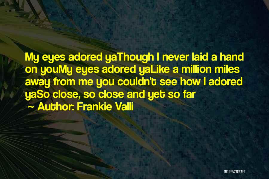 Frankie Valli Song Quotes By Frankie Valli