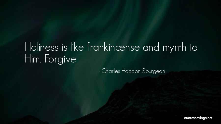 Frankincense And Myrrh Quotes By Charles Haddon Spurgeon Frankincense And Myrrh Quotes By Charles Haddon Spurgeon