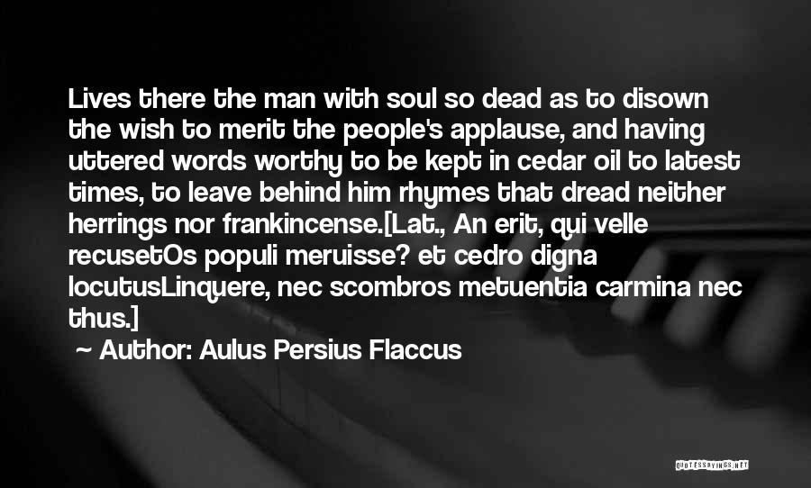 Frankincense Quotes By Aulus Persius Flaccus