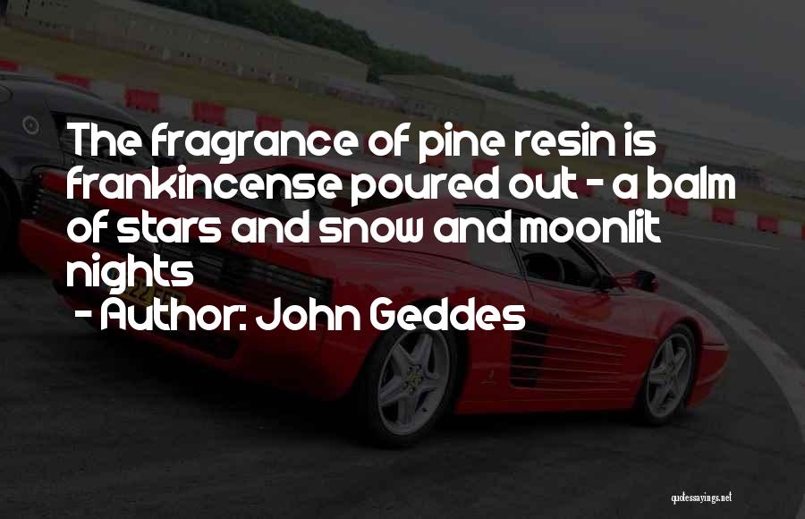 Frankincense Quotes By John Geddes
