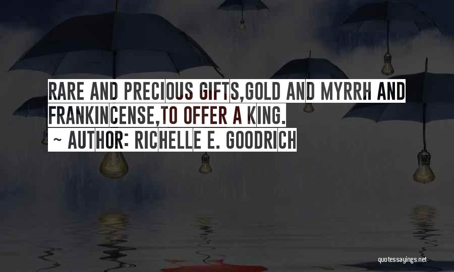 Frankincense Quotes By Richelle E. Goodrich