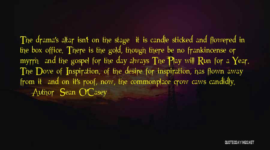 Frankincense Quotes By Sean O'Casey