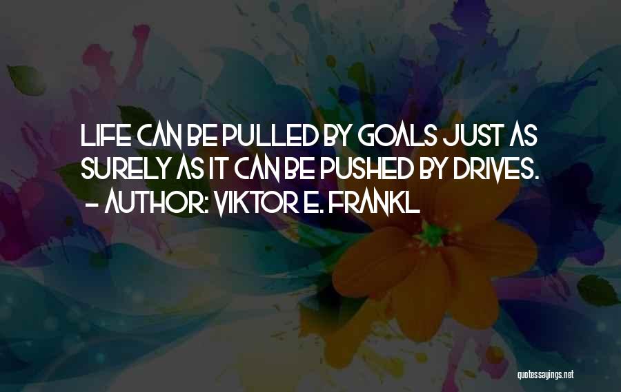 Frankl Viktor Quotes By Viktor E. Frankl