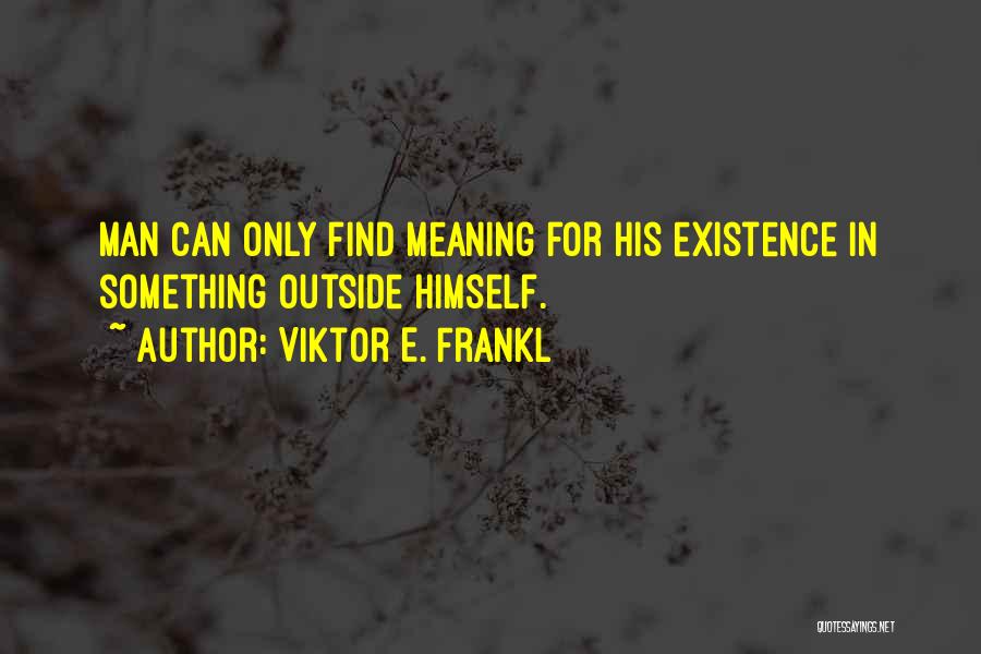 Frankl Viktor Quotes By Viktor E. Frankl