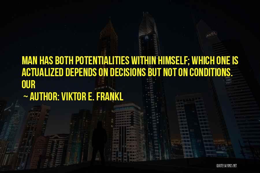 Frankl Viktor Quotes By Viktor E. Frankl