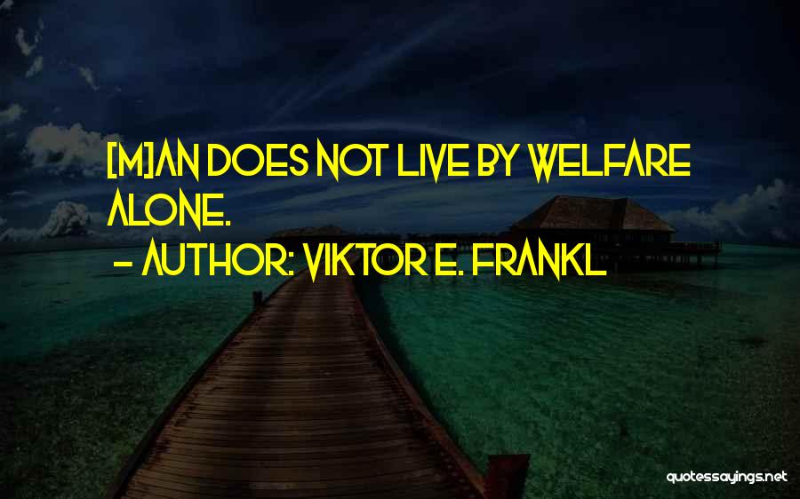 Frankl Viktor Quotes By Viktor E. Frankl