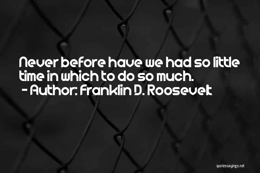 Franklin D. Roosevelt Quotes 672943