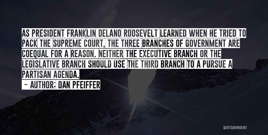 Franklin Delano Quotes By Dan Pfeiffer