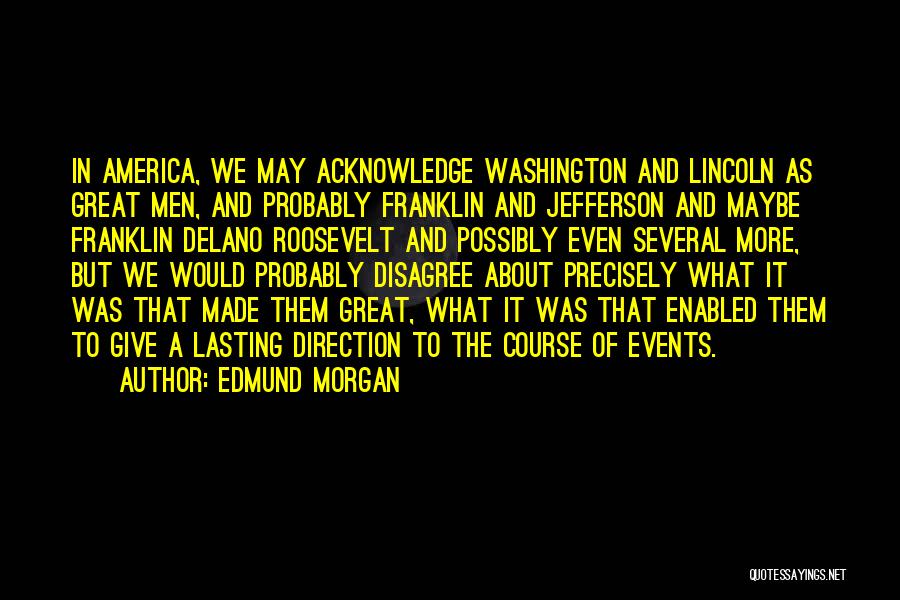 Franklin Delano Quotes By Edmund Morgan