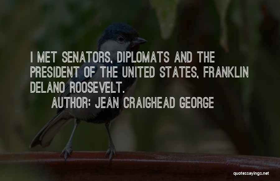 Franklin Delano Quotes By Jean Craighead George