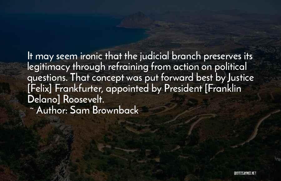 Franklin Delano Quotes By Sam Brownback