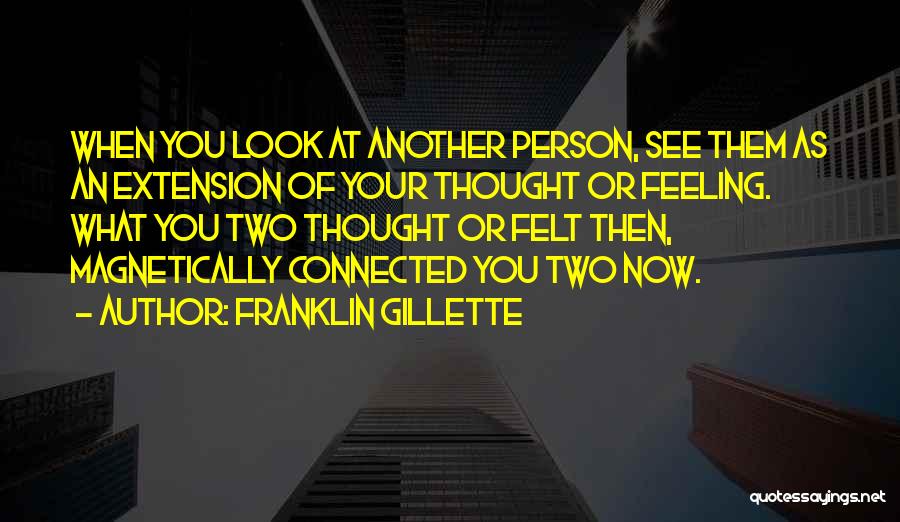 Franklin Gillette Quotes 782834